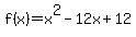 f%28x%29=x%5E2-12x%2B12
