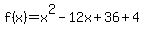f%28x%29=x%5E2-12x%2B36%2B4+