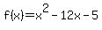 f%28x%29=x%5E2-12x-5