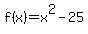 f%28x%29=x%5E2-25