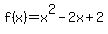 f%28x%29=x%5E2-2x%2B2