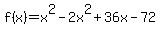 f%28x%29=x%5E2-2x%5E2%2B36x-72