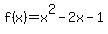 f%28x%29=x%5E2-2x-1