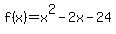 f%28x%29=x%5E2-2x-24