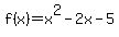 f%28x%29=x%5E2-2x-5