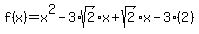f%28x%29=x%5E2-3%2Asqrt%282%29x%2Bsqrt%282%29x-3%282%29