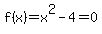 f%28x%29=x%5E2-4=0