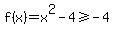 f%28x%29=x%5E2-4%3E=-4