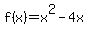 f%28x%29=x%5E2-4x