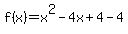 f%28x%29=x%5E2-4x%2B4-4
