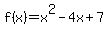 f%28x%29=x%5E2-4x%2B7