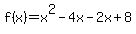 f%28x%29=x%5E2-4x-2x%2B8