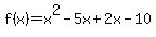 f%28x%29=x%5E2-5x%2B2x-10