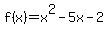 f%28x%29=x%5E2-5x-2