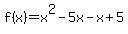 f%28x%29=x%5E2-5x-x%2B5