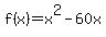 f%28x%29=x%5E2-60x