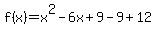 f%28x%29=x%5E2-6x%2B9-9%2B12