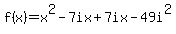 f%28x%29=x%5E2-7ix%2B7ix-49i%5E2
