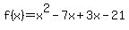 f%28x%29=x%5E2-7x%2B3x-21