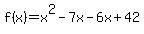 f%28x%29=x%5E2-7x-6x%2B42