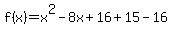 f%28x%29=x%5E2-8x%2B16%2B15-16