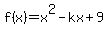 f%28x%29=x%5E2-kx%2B9