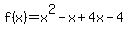 f%28x%29=x%5E2-x%2B4x-4