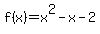 f%28x%29=x%5E2-x-2