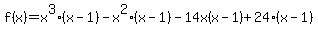 f%28x%29=x%5E3%28x-1%29-x%5E2%28x-1%29-14x%28x-1%29%2B24%28x-1%29