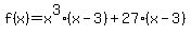 f%28x%29=x%5E3%28x-3%29%2B27%28x-3%29
