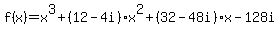 f%28x%29=x%5E3%2B%2812-4i%29x%5E2%2B%2832-48i%29x-128i