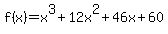 f%28x%29=x%5E3%2B12x%5E2%2B46x%2B60