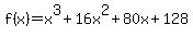 f%28x%29=x%5E3%2B16x%5E2%2B80x%2B128