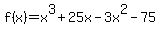 f%28x%29=x%5E3%2B25x-3x%5E2-75