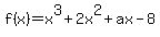 f%28x%29=x%5E3%2B2x%5E2%2Bax-8