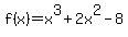 f%28x%29=x%5E3%2B2x%5E2-8
