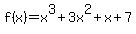 f%28x%29=x%5E3%2B3x%5E2%2Bx%2B7