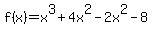 f%28x%29=x%5E3%2B4x%5E2-2x%5E2-8