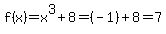 f%28x%29=x%5E3%2B8=%28-1%29%2B8=7