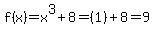 f%28x%29=x%5E3%2B8=%281%29%2B8=9
