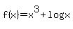 f%28x%29=x%5E3%2Blog%28x%29