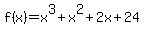 f%28x%29=x%5E3%2Bx%5E2%2B2x%2B24