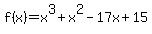 f%28x%29=x%5E3%2Bx%5E2-17x%2B15