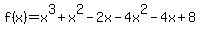 f%28x%29=x%5E3%2Bx%5E2-2x-4x%5E2-4x%2B8