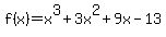 f%28x%29=x%5E3+%2B+3x%5E2+%2B+9x+-+13
