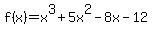 f%28x%29=x%5E3+%2B+5x%5E2-8x-12