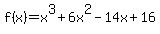 f%28x%29=x%5E3+%2B+6x%5E2+-+14x+%2B+16