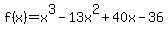 f%28x%29=x%5E3+-+13x%5E2+%2B+40x+-+36