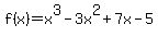 f%28x%29=x%5E3+-+3x%5E2+%2B+7x+-+5