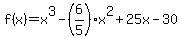 f%28x%29=x%5E3-%286%2F5%29x%5E2%2B25x-30